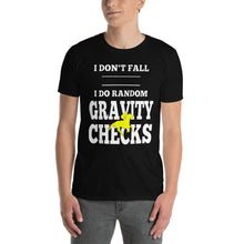 Load image into Gallery viewer, I do Gravity checks Unisex T-Shirt
