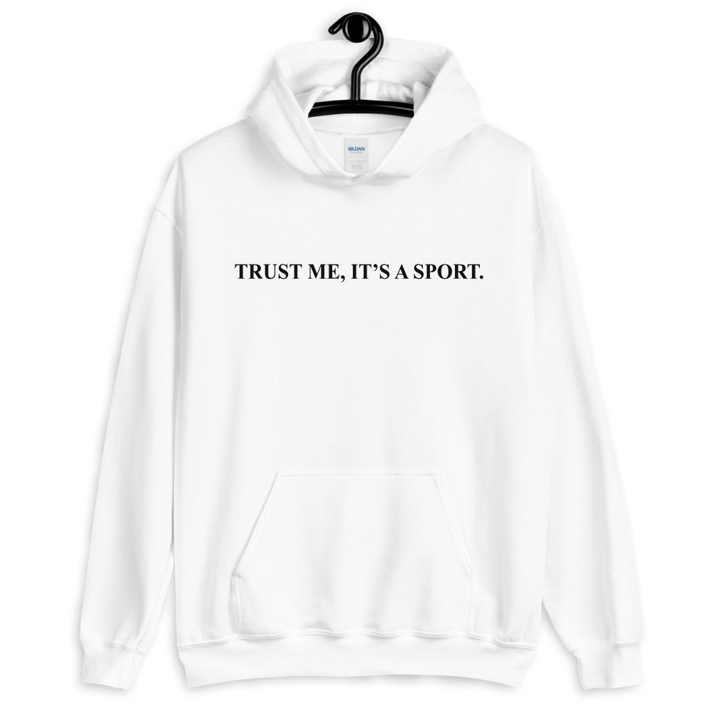 Trust me ,Horse Riding is a sport Unisex Hoodie