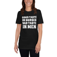 将图片加载到图库查看器，Bad taste in MEN Unisex T-Shirt - HorseObox
