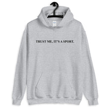 Load image into Gallery viewer, Trust me ,Horse Riding is a sport Unisex Hoodie
