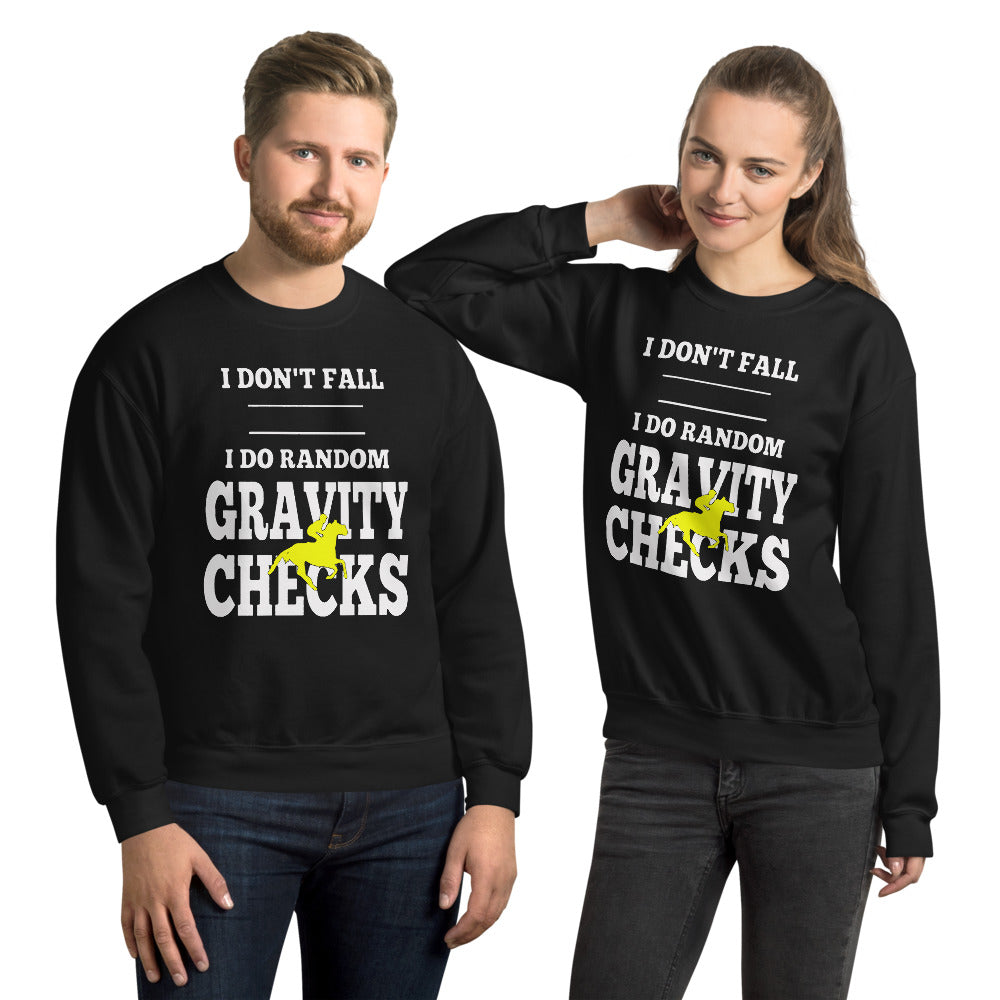 I do Gravity checks Unisex Sweatshirt