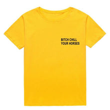 Φόρτωση εικόνας στο εργαλείο προβολής Συλλογής, BITCH CHILL YOUR HORESES T-shirt με στάμπα
